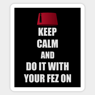 Keep Calm and Do It With Your Fez On Sticker